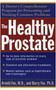 The Healthy Prostate (A Doctor's Comprehensive Program for Preventing and Treating Common Problems) by Arnold Fox, Barry Fox, 9780471119821