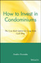 How to Invest in Condominiums (The Low-Risk Option for Long-Term Cash Flow) by Andris Virsnieks, 9780471151500