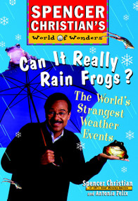 Can it Really Rain Frogs? (The World's Strangest Weather Events) by Spencer Christian, Antonia Felix, 9780471152903