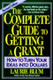The Complete Guide to Getting a Grant (How to Turn Your Ideas Into Dollars) by Laurie Blum, 9780471155089