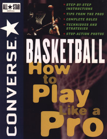 Converse All Star Basketball (How to Play Like a Pro) by Converse, 9780471159773