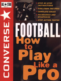 Converse All Star Football (How to Play Like a Pro) by Converse, 9780471159780