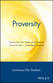 Proversity (Getting Past Face Value and Finding the Soul of People -- A Manager's Journey) by Lawrence Otis Graham, 9780471178187