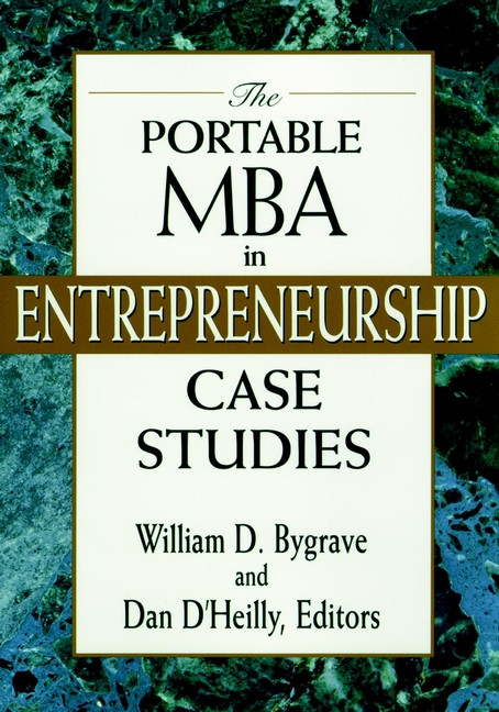 The Portable MBA in Entrepreneurship Case Studies by William D. Bygrave, Dan D'Heilly, 9780471182290