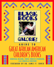 Black Books Galore's Guide to Great African American Children's Books by Donna Rand, Toni Trent Parker, Sheila Foster, James P. Comer, 9780471193531