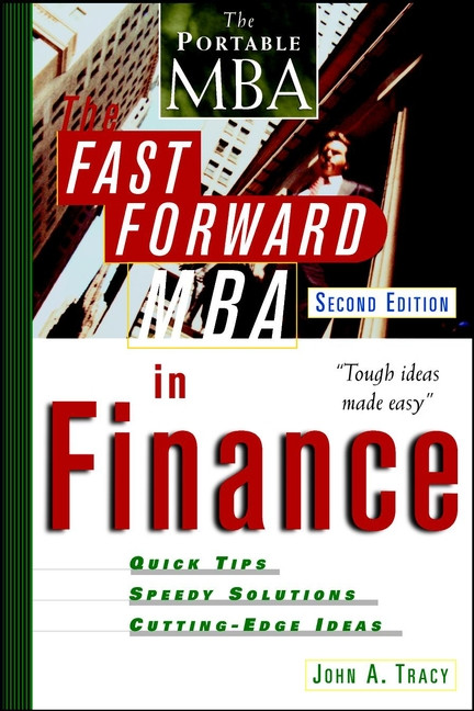 The Fast Forward MBA in Finance by John A. Tracy, 9780471202851