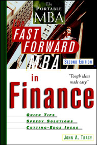 The Fast Forward MBA in Finance by John A. Tracy, 9780471202851
