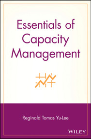 Essentials of Capacity Management by Reginald Tomas Yu-Lee, 9780471207467