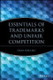 Essentials of Trademarks and Unfair Competition by Dana Shilling, 9780471209416