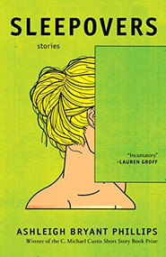 Sleepovers (Stories) by Ashleigh Bryant Phillips, 9781938235665