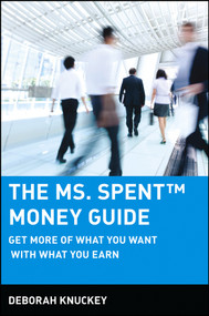 The Ms. Spent Money Guide (Get More of What You Want with What You Earn) - 9780471215448 by Deborah Knuckey, 9780471215448