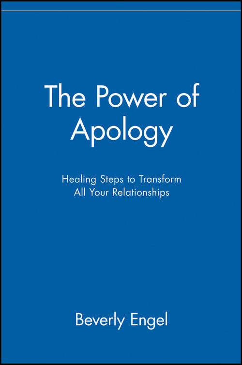 The Power of Apology (Healing Steps to Transform All Your Relationships) by Beverly Engel, 9780471218920