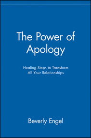 The Power of Apology (Healing Steps to Transform All Your Relationships) by Beverly Engel, 9780471218920