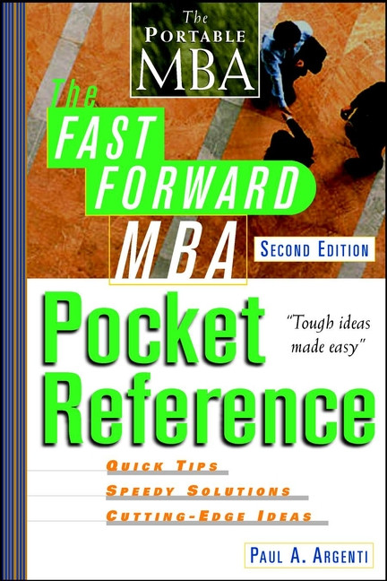 The Fast Forward MBA Pocket Reference by Paul A. Argenti, 9780471222828