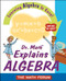 Dr. Math Explains Algebra (Learning Algebra Is Easy! Just Ask Dr. Math!) by The Math Forum, 9780471225553