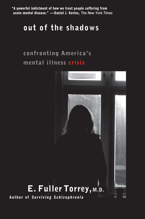 Out of the Shadows (Confronting America's Mental Illness Crisis) by E. Fuller Torrey, 9780471245322