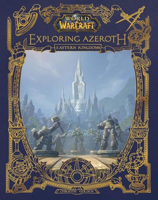 World of Warcraft: Exploring Azeroth (The Eastern Kingdoms) by Christie Golden, 9781950366279