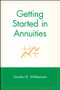 Getting Started in Annuities by Gordon K. Williamson, 9780471283034