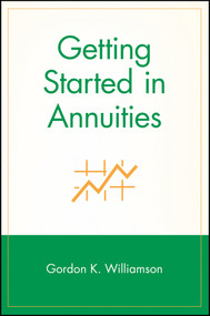 Getting Started in Annuities by Gordon K. Williamson, 9780471283034