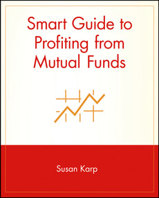 Smart Guide to Profiting from Mutual Funds by Susan Karp, 9780471296096