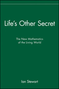 Life's Other Secret (The New Mathematics of the Living World) by Ian Stewart, 9780471296515