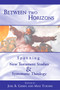 Between Two Horizons (Spanning New Testament Studies and Systematic Theology) by Joel B. Green, Max Turner, 9780802845412