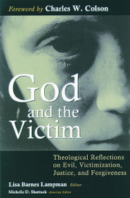 God and the Victim (Theological Reflections on Evil, Victimization, Justice, and Forgiveness) by Lisa Barnes Lampman, 9780802845467