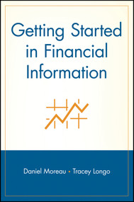 Getting Started in Financial Information by Daniel Moreau, Tracey Longo, 9780471324294