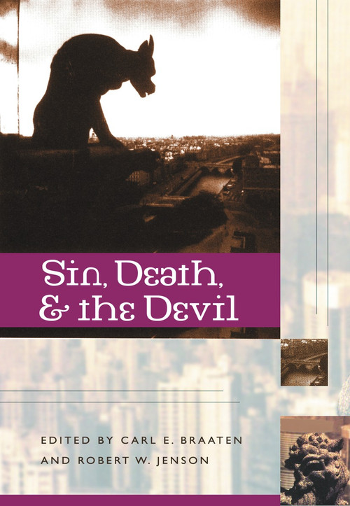 Sin, Death, and the Devil by Carl E. Braaten, Robert W. Jenson, 9780802846952