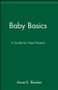Baby Basics (A Guide for New Parents) by Anne K. Blocker, 9780471346609