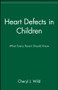 Heart Defects in Children (What Every Parent Should Know) by Cheryl J. Wild, 9780471347354