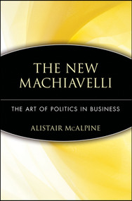 The New Machiavelli (The Art of Politics in Business) by Alistair McAlpine, 9780471350958