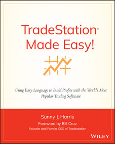 TradeStation Made Easy! (Using EasyLanguage to Build Profits with the World's Most Popular Trading Software) by Sunny J. Harris, Bill Cruz, 9780471353539