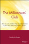The Millionaires' Club (How to Start and Run Your Own Investment Club -- and Make Your Money Grow!) by Carolyn M. Brown, 9780471369387