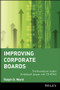 Improving Corporate Boards (The Boardroom Insider Guidebook) by Ralph D. Ward, 9780471379379