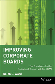 Improving Corporate Boards (The Boardroom Insider Guidebook) by Ralph D. Ward, 9780471379379