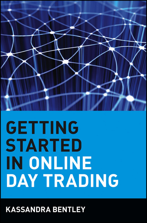 Getting Started in Online Day Trading by Kassandra Bentley, 9780471380177