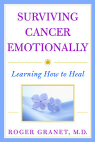 Surviving Cancer Emotionally (Learning How to Heal) by Roger Granet, 9780471387411