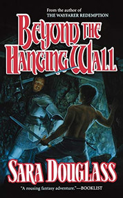 Beyond the Hanging Wall by Sara Douglass, 9780765334763