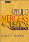 Applied Mergers and Acquisitions Workbook by Robert F. Bruner, 9780471395850