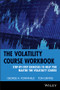 The Volatility Course, Workbook: Step-by-Step Exercises to Help You Master The Volatility Course by George A. Fontanills, Tom Gentile, 9780471398172
