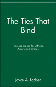 The Ties That Bind (Timeless Values for African American Families) by Joyce A. Ladner, 9780471399582