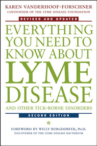 Everything You Need to Know About Lyme Disease and Other Tick-Borne Disorders by Karen Vanderhoof-Forschner, Willy Burgdorfer, 9780471407935