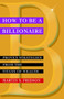 How to be a Billionaire (Proven Strategies from the Titans of Wealth) by Martin S. Fridson, 9780471416173