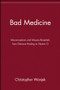 Bad Medicine (Misconceptions and Misuses Revealed, from Distance Healing to Vitamin O) by Christopher Wanjek, 9780471434993