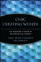 CNBC Creating Wealth (An Investor's Guide to Decoding the Market) by CNBC, Brian O'Connell, Bill Griffeth, 9780471448860