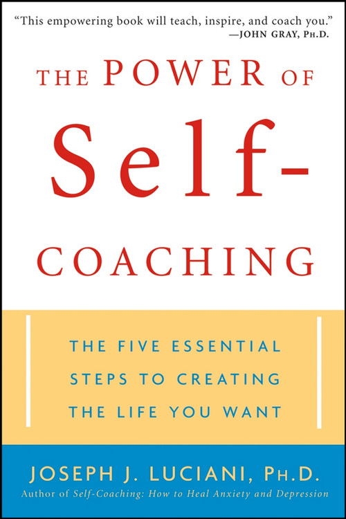 The Power of Self-Coaching (The Five Essential Steps to Creating the Life You Want) by Joseph J. Luciani, 9780471463603