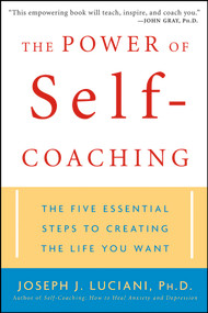 The Power of Self-Coaching (The Five Essential Steps to Creating the Life You Want) by Joseph J. Luciani, 9780471463603