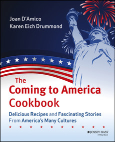 The Coming to America Cookbook (Delicious Recipes and Fascinating Stories from America's Many Cultures) by Karen E. D'Amico, Karen E. Drummond, 9780471483359