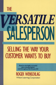 The Versatile Salesperson (Selling the Way Your Customer Wants to Buy) by Roger Wenschlag, Sharon Skeeter, 9780471503798